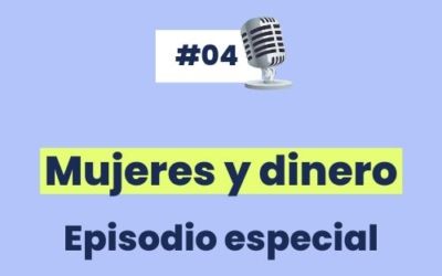 #4 MUJERES y DINERO 💸 [Especial día de la Mujer].