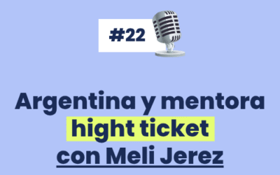 #22 – Multipotencial, argentina y mentora high ticket con Meli Jerez [Serie especial de entrevistas a emprendedoras multipotenciales con negocios digitales de formación]