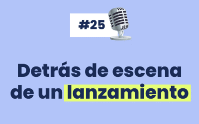 #25 – Qué es un lanzamiento y mi experiencia con el último que hice.