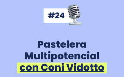 #24 – Pastelera multipotencial con Coni vidotto [Serie especial de entrevistas a emprendedoras multipotenciales con negocios digitales de formación]