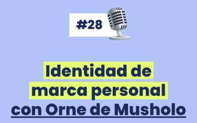 #28 – Qué es la identidad de marca personal y por qué decidí hacer un rebranding