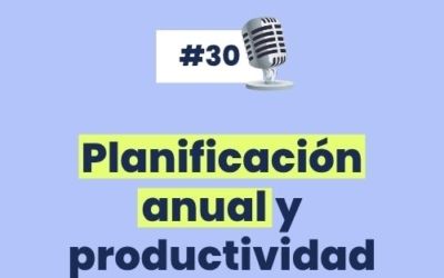 #30 – Planificación anual y productividad con Sofi Barbotti.