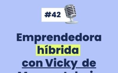 #42 – Emprendedora Híbrida con Vicky de Myvpasteleria