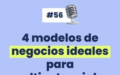 #56 – 4 modelos de negocios ideales para multipotenciales