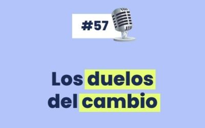 #57 – Los duelos del Cambio