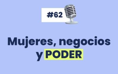 #62 – Mujeres, negocios y PODER con Flor Freijo