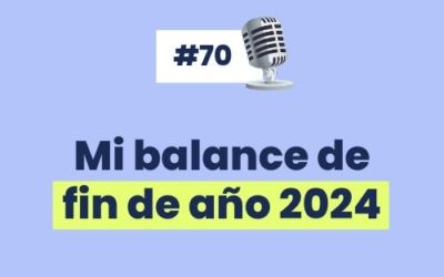 #70 – Mi balance de fin de año 2024🥂