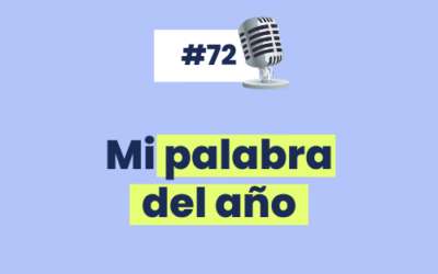 #72 – Mi palabra del año